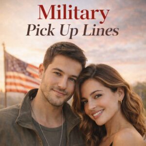 Military Pick Up Lines