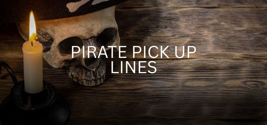pirate pick up lines